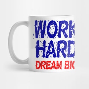 Work Hard Dream Big Motivation Mug